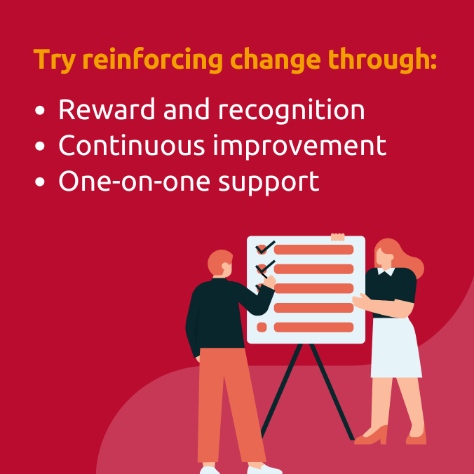 Reinforcing Change
