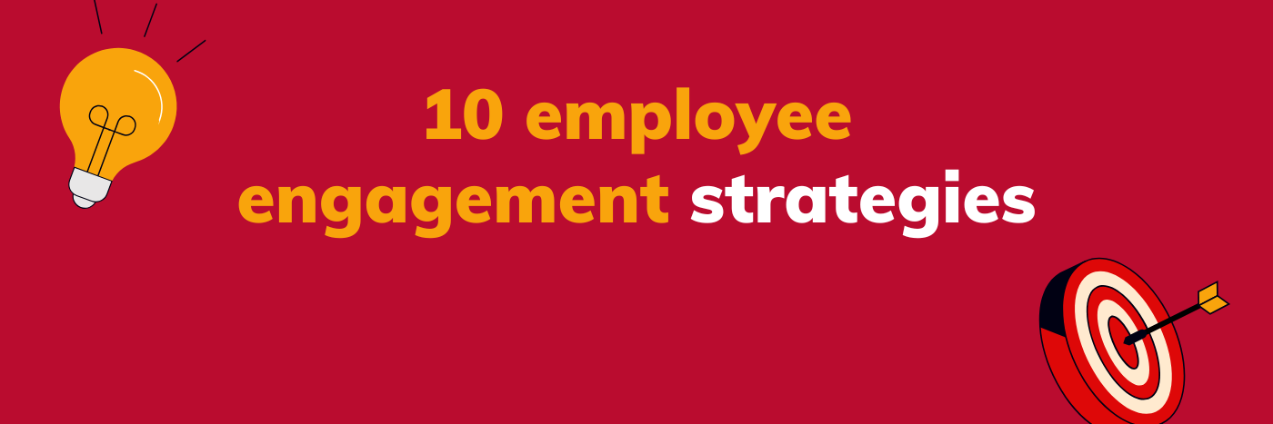Motivate your employees with these 10 engagement strategies